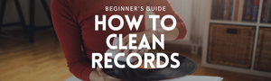 A Beginner's Guide: How To Clean Vinyl Records At Home (With Pictures)